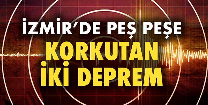 İzmir’de peş peşe korkutan iki deprem