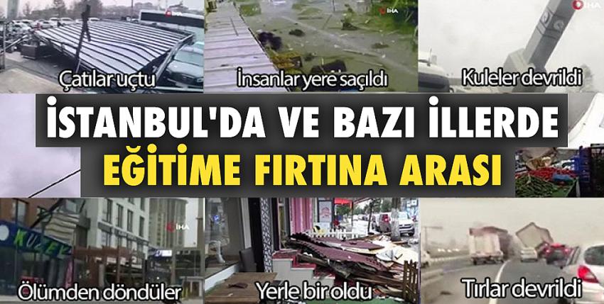 Eğitime fırtına arası!