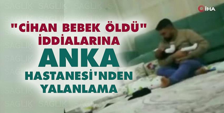 “Cihan bebek öldü” iddialarına ANKA Hastanesi’nden yalanlama