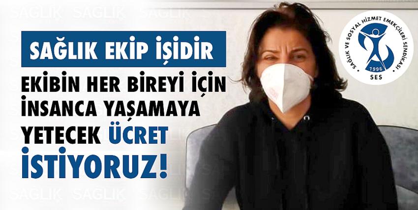 Sağlık Ekip İşidir...Ekibin Her Bireyi İçin İnsanca Yaşamaya Yetecek Ücret İstiyoruz!