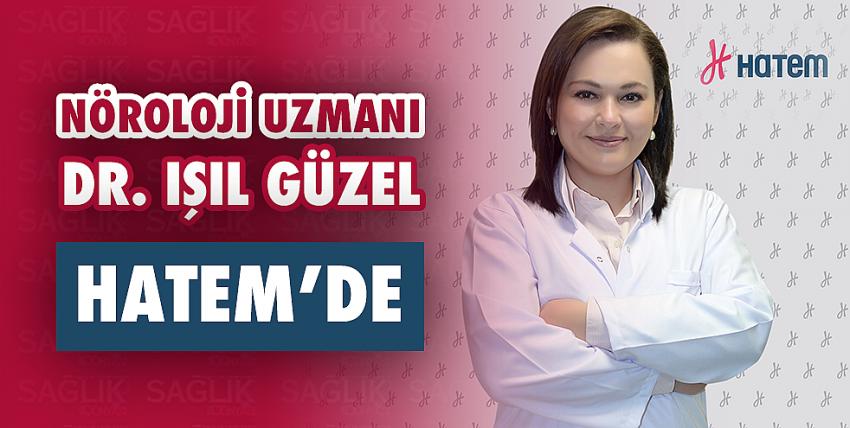 Nöroloji Uzmanı Dr. Işıl Güzel HATEM’DE 