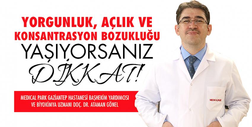 Yorgunluk, Açlık ve Konsantrasyon Bozukluğu Yaşıyorsanız Dikkat!