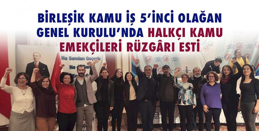 Birleşik Kamu İş 5’inci Olağan Genel Kurulu’nda Halkçı Kamu Emekçileri Rüzgârı Esti
