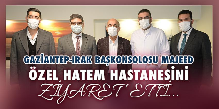 Gaziantep-Irak Başkonsolosu Majeed Özel Hatem Hastanesini Ziyaret Etti