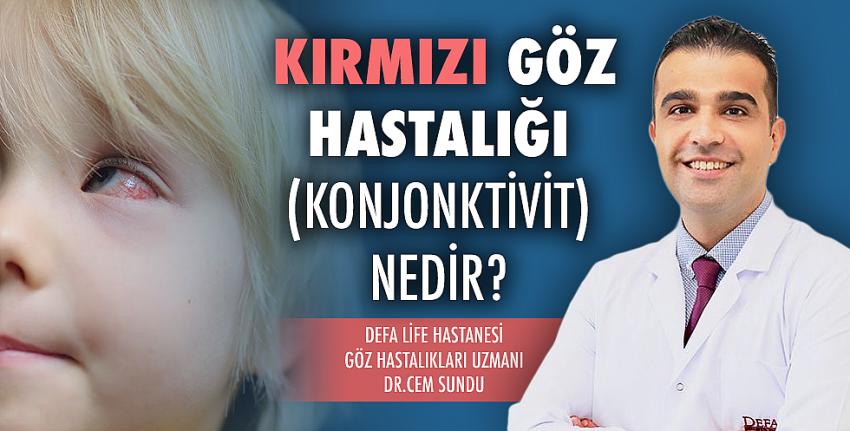 Kırmızı Göz Hastalığı (Konjonktivit) Nedir?