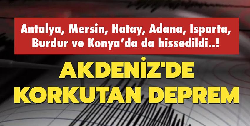 Akdeniz’de 6,4’lük deprem meydana geldi