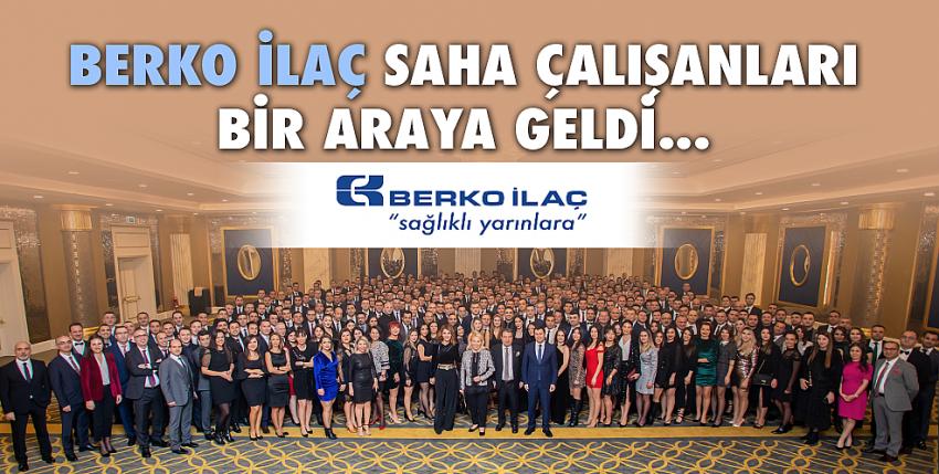 Berko İlaç Saha Çalışanları Bir Araya Geldi