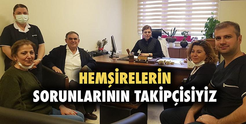 Hemşirelerin sorunlarının takipçisiyiz!