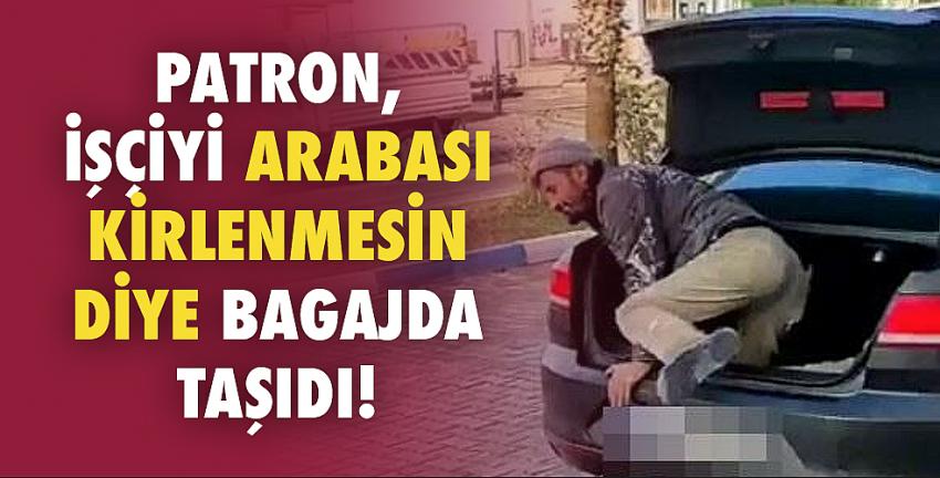 Patron, işçiyi arabası kirlenmesin diye bagajda taşıdı!