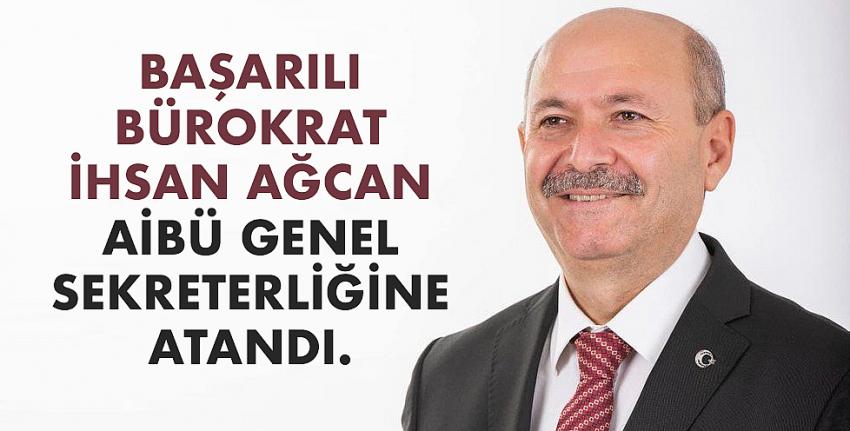 Başarılı bürokrat Ağcan’a yeni görev