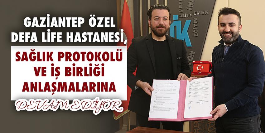Gaziantep Özel Defa Life Hastanesi, Sağlık Protokolü ve İş Birliği Anlaşmalarına Devam Ediyor.