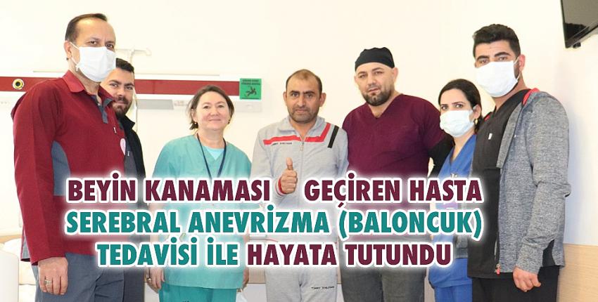 Beyin Kanaması Geçiren Hasta Serebral Anevrizma (Baloncuk) Tedavisi İle Hayata Tutundu 