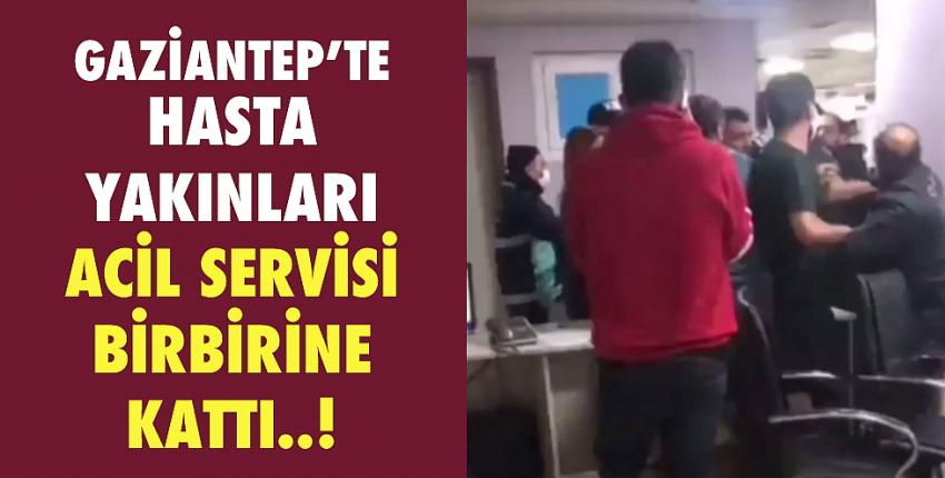 Gaziantep’te hasta yakınları Acil Servisi birbirine kattı!