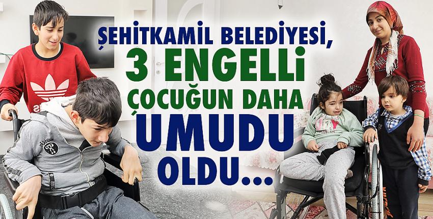 Engeller, Şehitkamil Belediyesi İle Aşılıyor