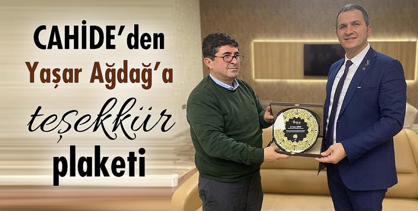 CAHİDE’den Yaşar Ağdağ’a teşekkür plaketi