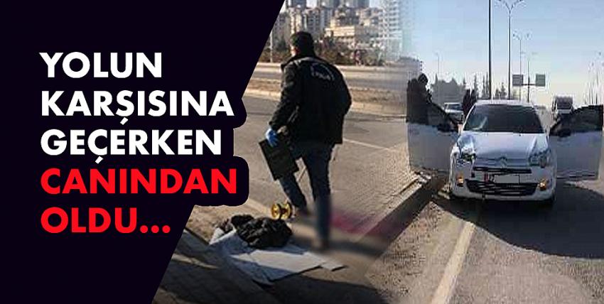 Yolun karşısına geçerken canından oldu