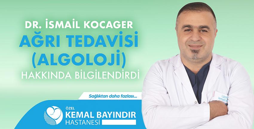 Dr. İsmail Kocager Ağrı Tedavisi (Algoloji) Hakkında Bilgilendirdi