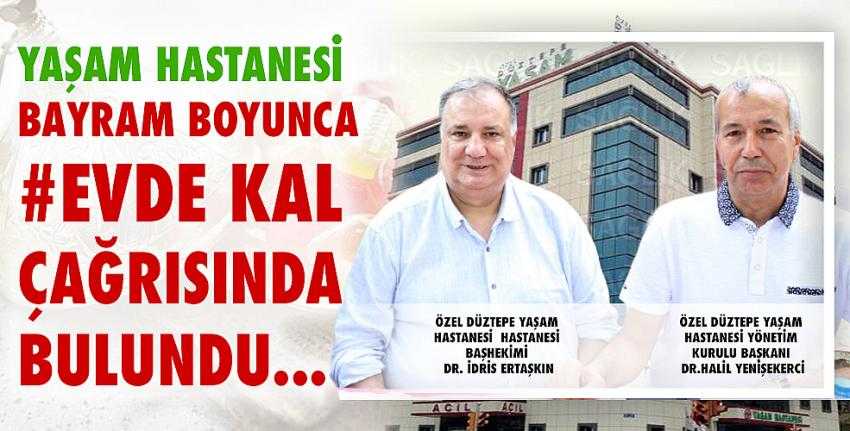 Yaşam Hastanesi Bayram Boyunca Evde Kal Çağrısında Bulundu.