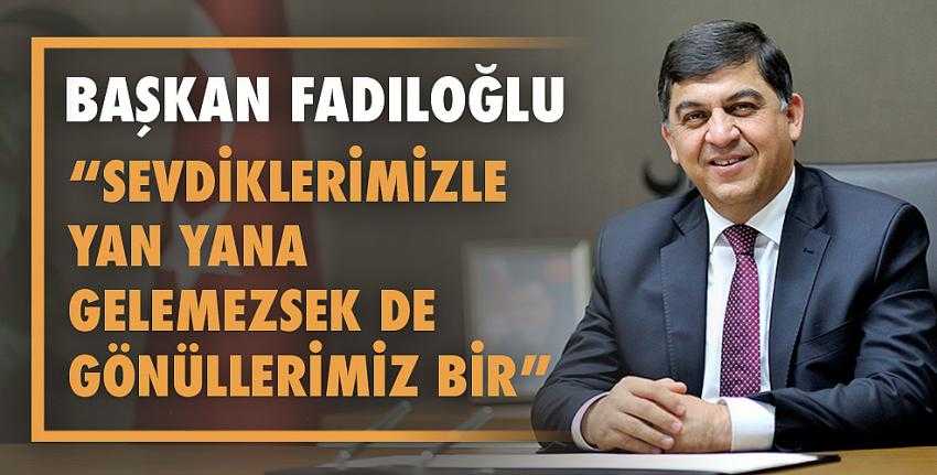 Başkan Fadıloğlu’nun Ramazan Bayramı Kutlama Mesajı