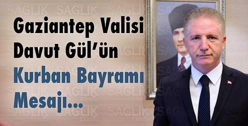 Vali Davut Gül’ün Kurban Bayramı Mesajı