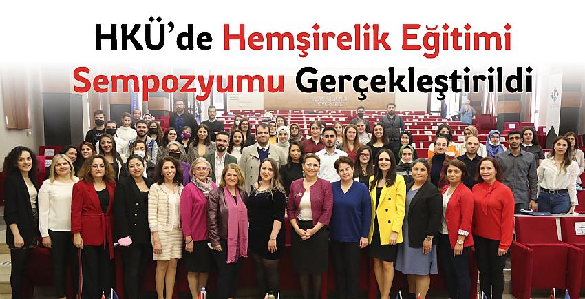 HKÜ’de Hemşirelik Eğitimi Sempozyumu Gerçekleştirildi