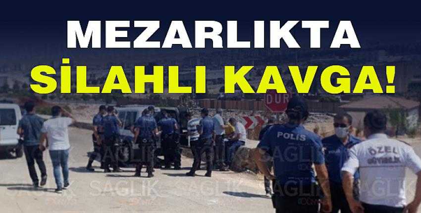 Mezarlıkta iki grup arasında silahlı kavga! 