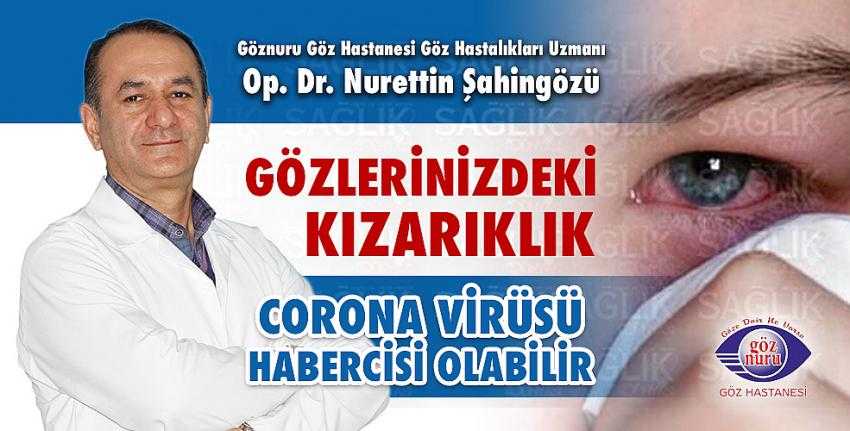 Gözlerinizdeki kızarıklık corona virüsü habercisi olabilir.