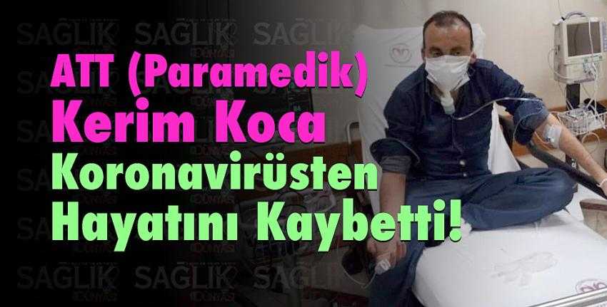 ATT (Paramedik)  Kerim Koca  Koronavirüsten  Hayatını Kaybetti!
