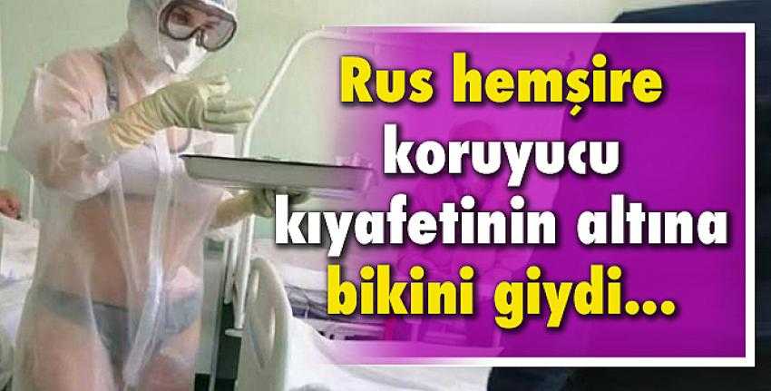 Rus hemşire koruyucu kıyafetinin altına bikini giydi