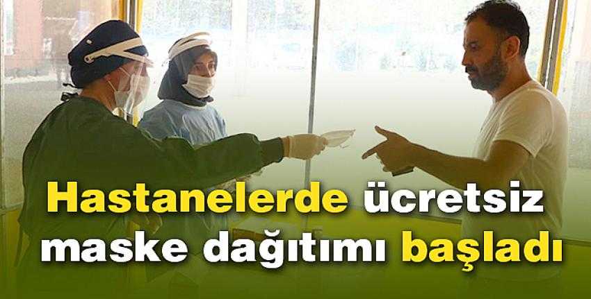 Hastane girişlerinde ücretsiz maske dağıtımı başladı