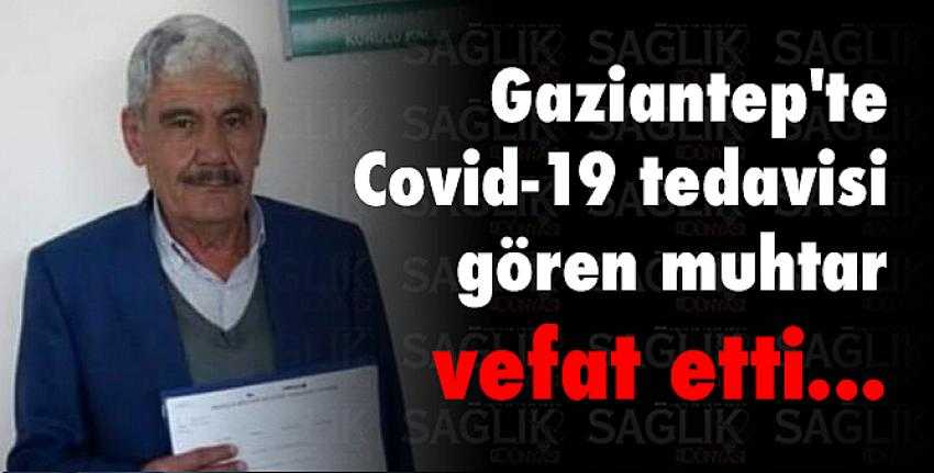 Koronavirüs tedavisi gören muhtar hayatını kaybetti