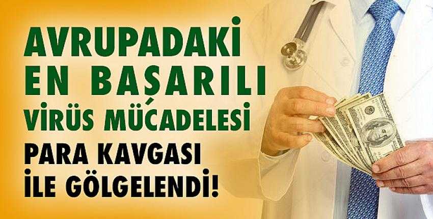 Avrupadaki En Başarılı Virüs Mücadelesi Para Kavgası İle Gölgelendi