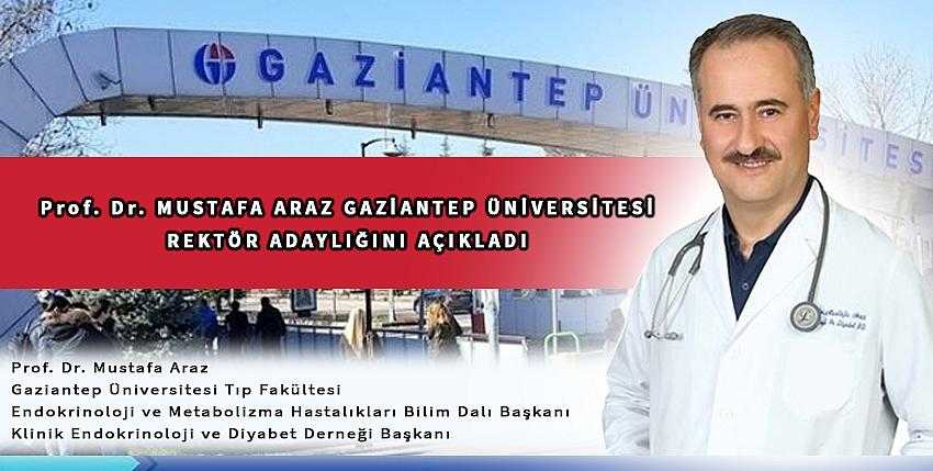 Prof. Dr. MUSTAFA ARAZ GAZİANTEP ÜNİVERSİTESİ REKTÖR ADAYLIĞINI AÇIKLADI