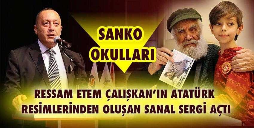 SANKO Okulları, Atatürk portrelerinden oluşan sanal sergi açtı.