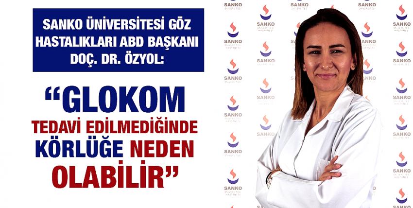 Doç. Dr. Özyol:“Glokom Tedavi Edilmediğinde Körlüğe Neden Olabilir!