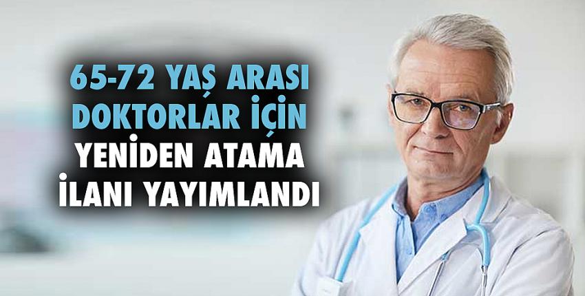 65-72 yaş arası doktorlar için yeniden atama ilanı yayımlandı