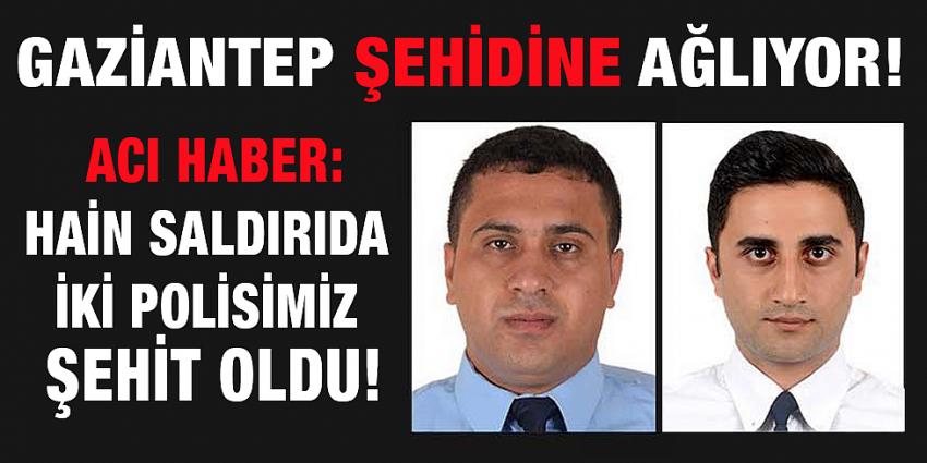 Hain saldırıda iki polisimiz şehit oldu!