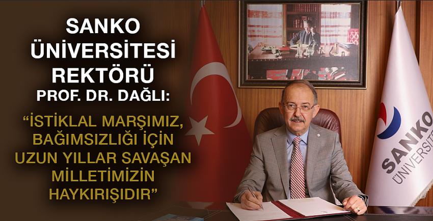 Rektör Dağlı: “İstiklal Marşımız, Bağımsızlığı İçin Uzun Yıllar Savaşan Milletimizin Haykırışıdır”