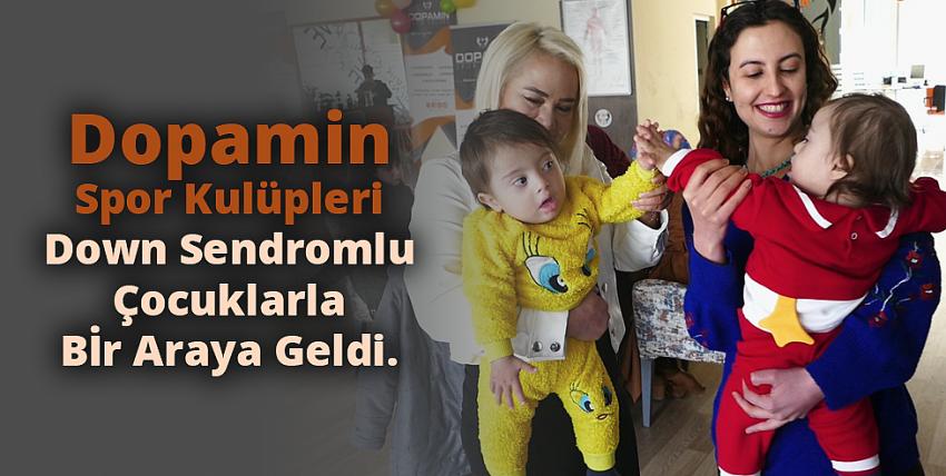 Dopamin Spor Kulüpleri, down sendromlu çocuklarla bir araya geldi. 