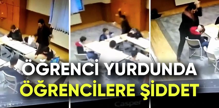 Öğrenci yurdunda öğrencilere şiddet 