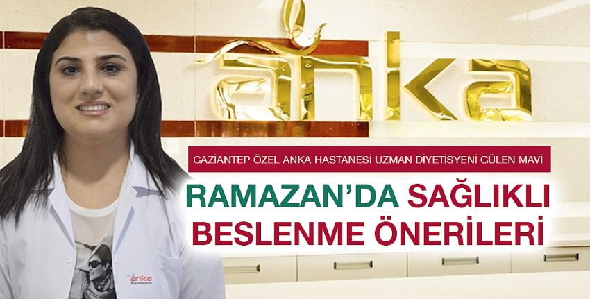 Ramazan’da sağlıklı beslenme önerileri