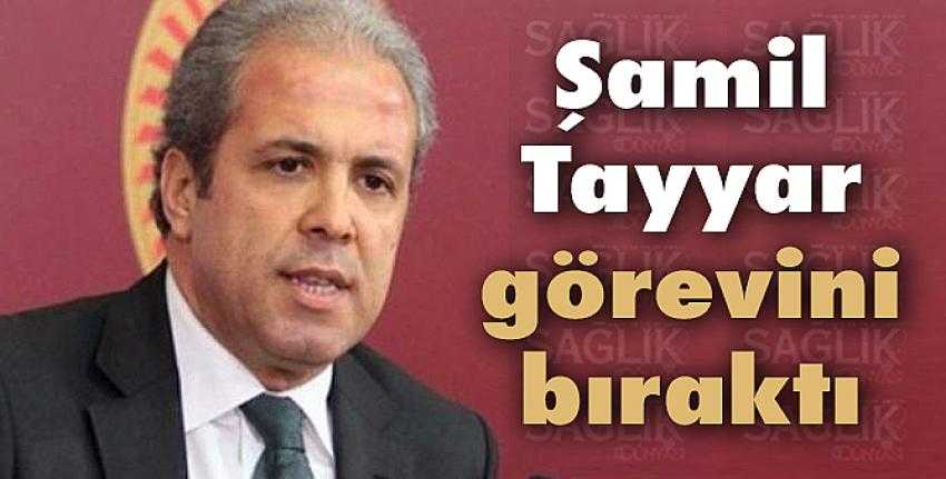 Şamil Tayyar istifa etti