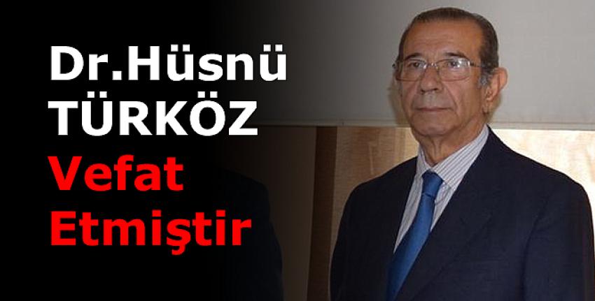 Dr. Hüsnü Türköz Vefat Etmiştir