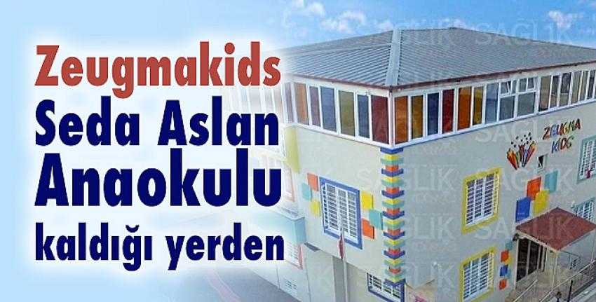 Zeugmakids Seda Aslan Anaokulu kaldığı yerden...